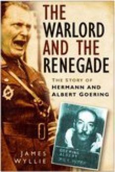 Hardcover The Warlord and the Renegade: The Story of Hermann and Albert Goering Book