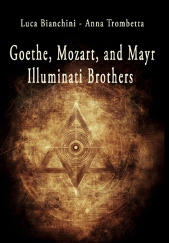 Paperback Goethe, Mozart, and Mayr: Illuminati Brothers Book