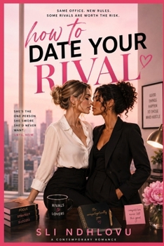 How To Date Your Rival (Kiss & Tell)