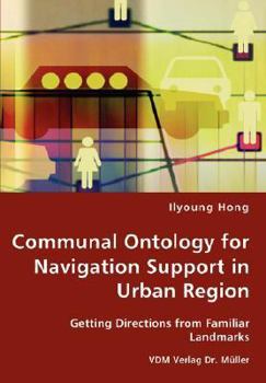 Paperback Communal Ontology for Navigation Support in Urban Region Book