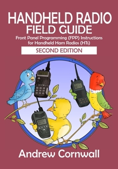 Paperback Handheld Radio Field Guide: Front Panel Programming (FPP) Instructions for Handheld Ham Radios (HTs) Book