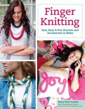 Paperback Finger Knitting: Fast, Easy & Fun Scarves and Accessories to Make Book