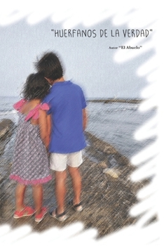 Paperback Huérfanos de la Verdad [Spanish] Book
