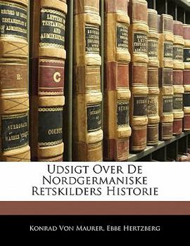 Udsigt Over De Nordgermaniske Retskilders Historie