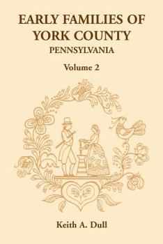 Paperback Early Families of York County, Pennsylvania, Volume 2 Book