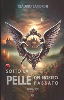 Paperback Sotto la pelle del nostro passato [Italian] Book
