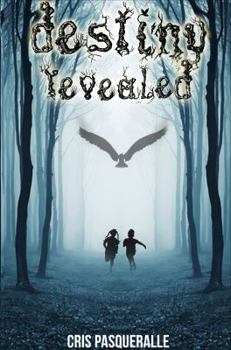 Destiny Revealed - Book #1 of the Destiny Trilogy