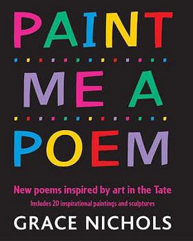 Hardcover Paint Me a Poem: New Poems Inspired by Paintings and Sculptures in Tate Book