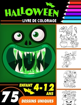 Paperback Halloween livre de coloriage enfant 4-12 ans: livre d'activité coloriage Halloween pour enfants - 75 dessins uniques - Monstres, Citrouilles, Vampires [French] Book