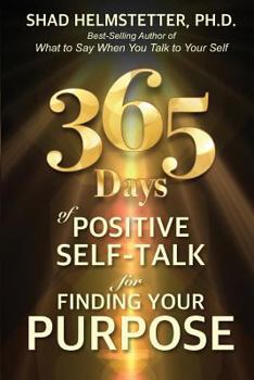 Paperback 365 Days of Positive Self-Talk for Finding Your Purpose Book