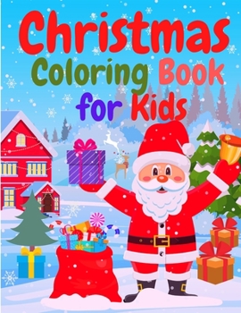 Christmas Coloring Book for Adults: Relive the Joy of your Childhood Holidays by Coloring this Book with Santa Claus, Christmas Tree Decorations, Winter Scenes, Snowman and More!