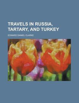 Paperback Travels in Russia, Tartary, and Turkey Book