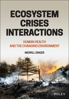 Paperback Ecosystem Crises Interactions: Human Health and the Changing Environment Book