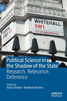 Hardcover Political Science in the Shadow of the State: Research, Relevance, Deference Book