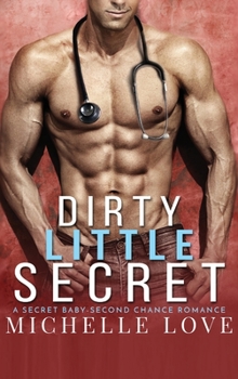 Hardcover Dirty Little Secret: A Secret Baby - Second Chance Romance Book