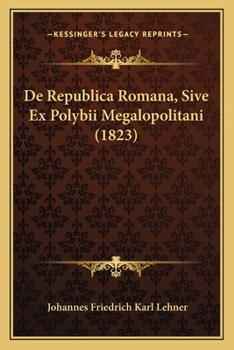 Paperback De Republica Romana, Sive Ex Polybii Megalopolitani (1823) [Latin] Book