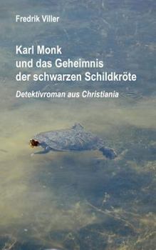 Paperback Karl Monk und das Geheimnis der schwarzen Schildkröte: Detektivroman aus Christiania [German] Book