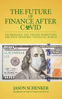 Paperback The Future of Finance After COVID: Technology and Trends Disrupting the Post-Pandemic Financial World Book