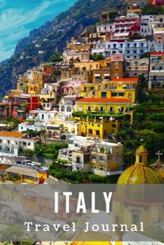 Paperback Italy Travel Journal: Travel log/book with 50 double pages for diary entries and 20 pages for notes, Positano, Amalfi Coast, Italy Book