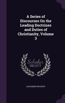 Hardcover A Series of Discourses On the Leading Doctrines and Duties of Christianity, Volume 3 Book