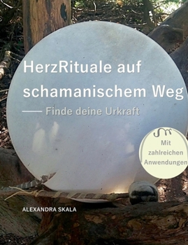 Paperback HerzRituale auf schamanischem Weg: Finde deine Urkraft [German] Book