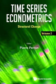 Hardcover Time Series Econometrics - Volume 2: Structural Change Book