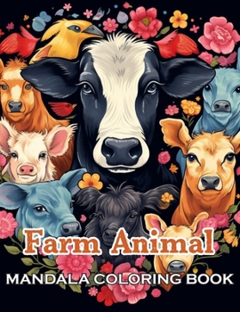 Paperback Farm Animal Mandala Coloring Book: New and Exciting Designs Suitable for All Ages - Gifts for Kids, Boys, Girls, and Fans Aged 4-8 and 8-13 Book