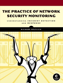 Paperback The Practice of Network Security Monitoring: Understanding Incident Detection and Response Book