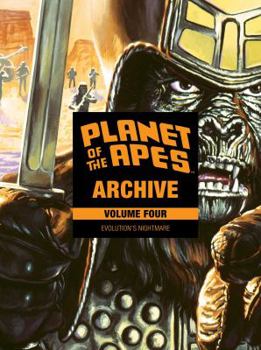 Planet of the Apes Archive, Vol. 4: Evolution's Nightmare - Book #4 of the Planet of the Apes Archive