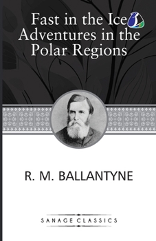 Paperback Fast In The Ice Adventures In The Polar Regions Book