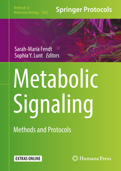 Metabolic Signaling: Methods and Protocols - Book #1862 of the Methods in Molecular Biology