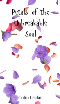 Hardcover Petals of the Unbreakable Soul Book