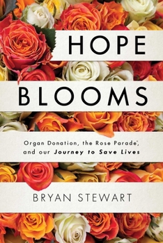 Hope Blooms: Organ Donation, the Rose Paradea, and Our Journey to Save Lives