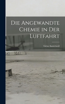 Hardcover Die Angewandte Chemie in der Luftfahrt Book