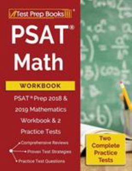 Paperback PSAT Math Workbook: PSAT Prep 2018 & 2019 Mathematics Workbook & 2 Practice Tests Book