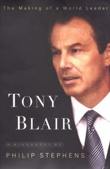 Hardcover Tony Blair: The Making of a World Leader Book