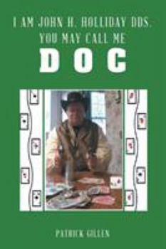 Paperback I Am John H. Holliday DDS. You May Call Me Doc Book