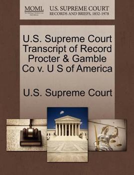 Paperback U.S. Supreme Court Transcript of Record Procter & Gamble Co V. U S of America Book