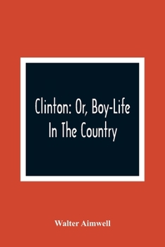 Paperback Clinton: Or, Boy-Life In The Country Book