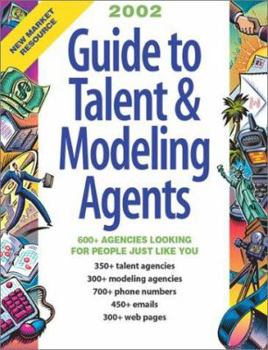 Paperback Guide to Talent & Modeling Agents: The Best Source for Reaching 1000+ Agencies Looking for People Like You! Book