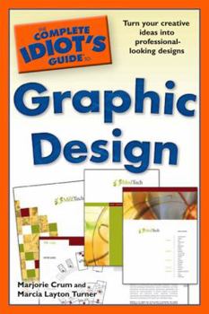 Paperback The Complete Idiot's Guide to Graphic Design Book