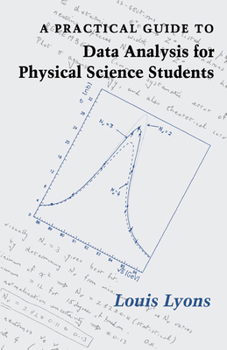 Paperback A Practical Guide to Data Analysis for Physical Science Students Book