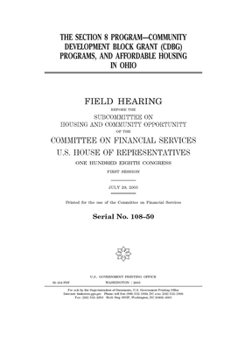 The Section 8 Program : Community Development Block Grant (CDBG) programs, and affordable housing in Ohio
