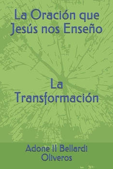 Paperback La Oración que Jesús nos Enseño (La Transformación) [Spanish] Book