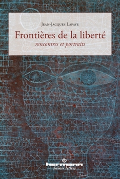 Paperback Frontières de la liberté: Rencontres et portraits [French] Book