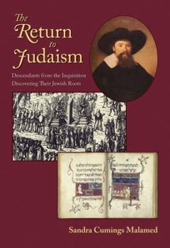 Hardcover The Return to Judaism: Descendants from the Inquisition Discovering Their Jewish Roots Book