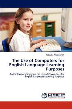 Paperback The Use of Computers for English Language Learning Purposes Book
