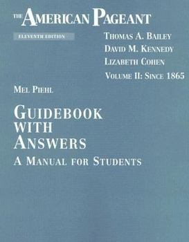 The American Pageant Guidebook with Answers: A Manual for Students, Vol. 2: Since 1865 (11th Edition)