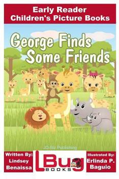 Paperback George Finds Some Friends - Early Reader - Children's Picture Books Book