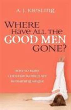 Paperback Where Have All the Good Men Gone? Book